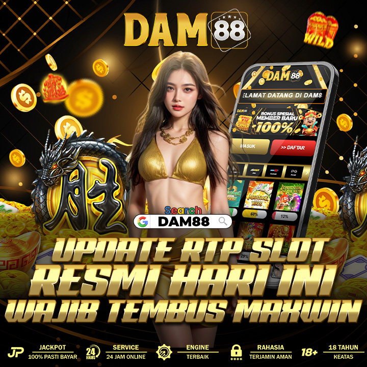 DAM88 : Update RTP Slot Resmi Hari Ini Wajib Tembus Maxwin